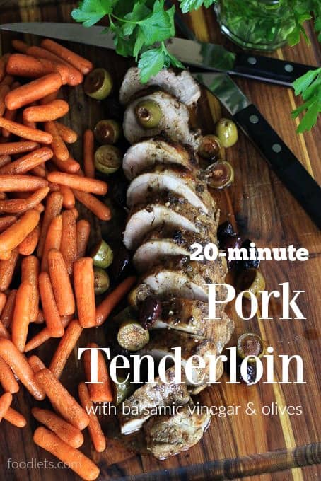 20 minute pork tenderloin with balsamic vinegar and olives
