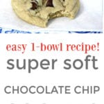super soft chocolate chip cookies PIN